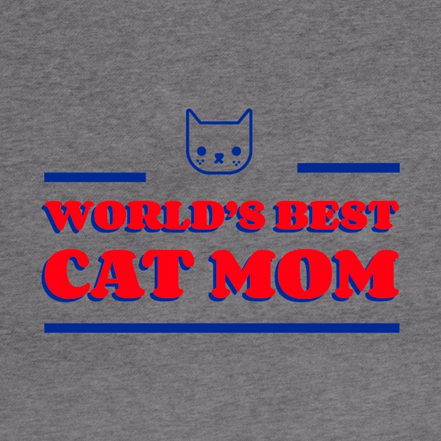 World's Best Cat Mom | Funny, cute pet quotes | Clothing | Apparel by Wag Wear